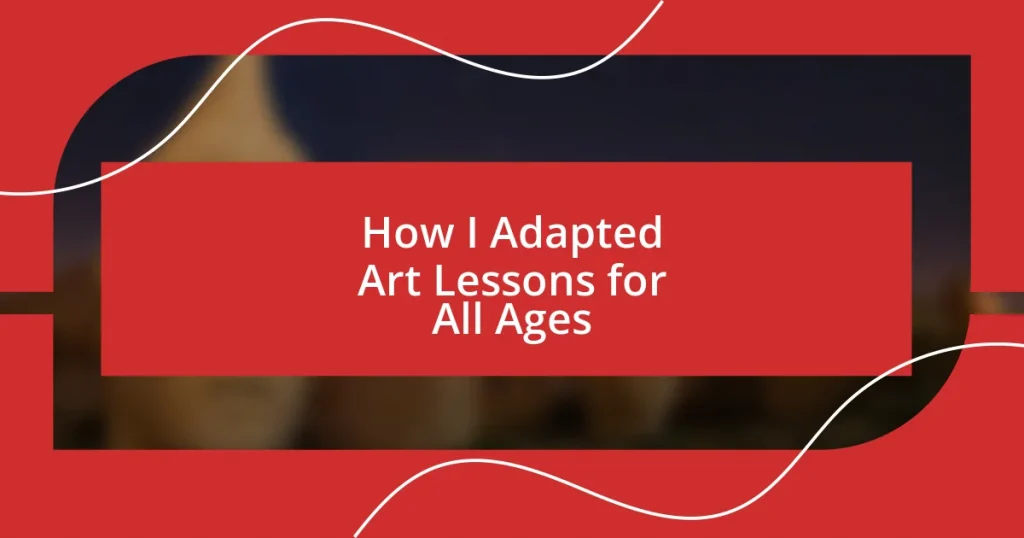 How I Adapted Art Lessons for All Ages