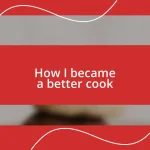 How I became a better cook