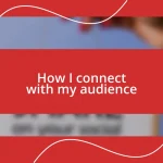 How I connect with my audience