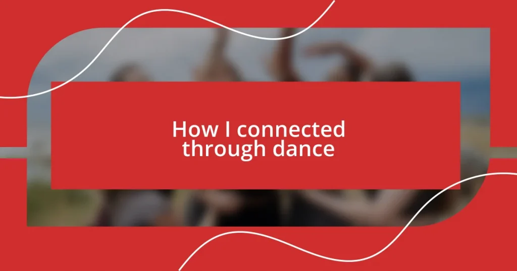 How I connected through dance