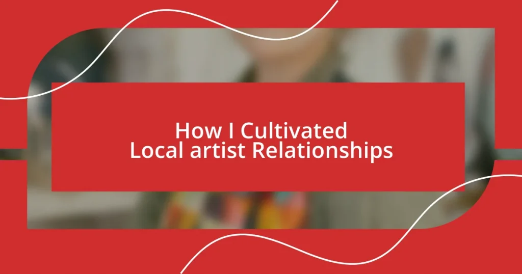 How I Cultivated Local artist Relationships