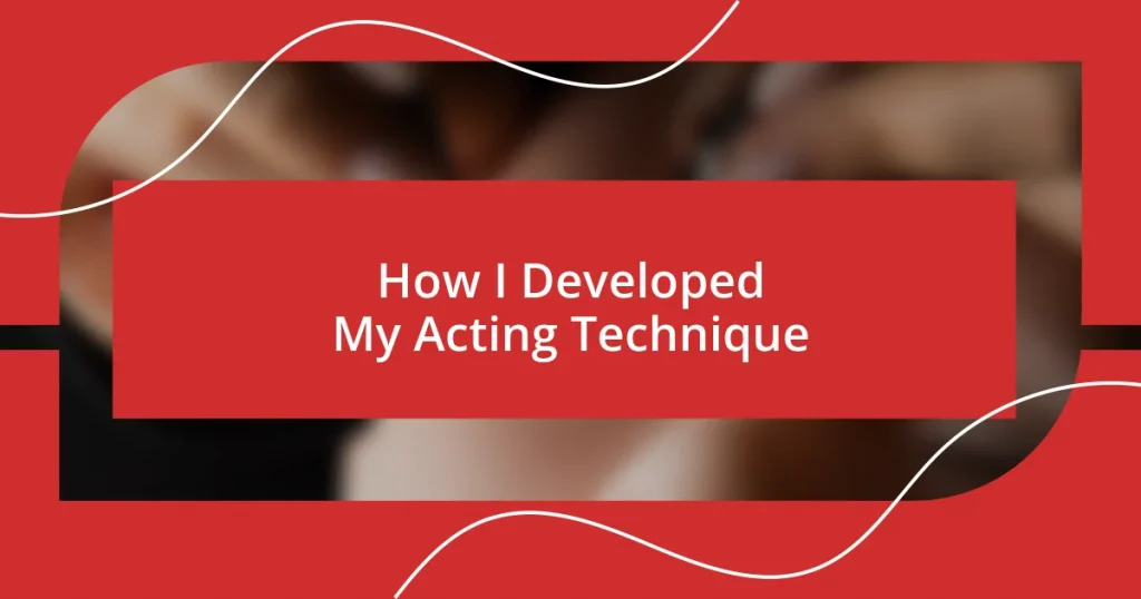 How I Developed My Acting Technique