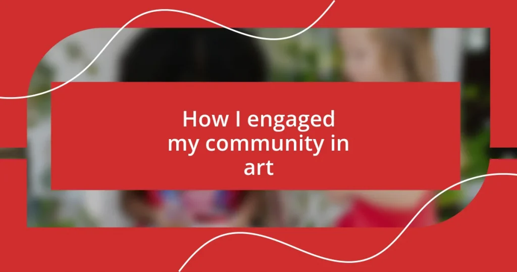 How I engaged my community in art