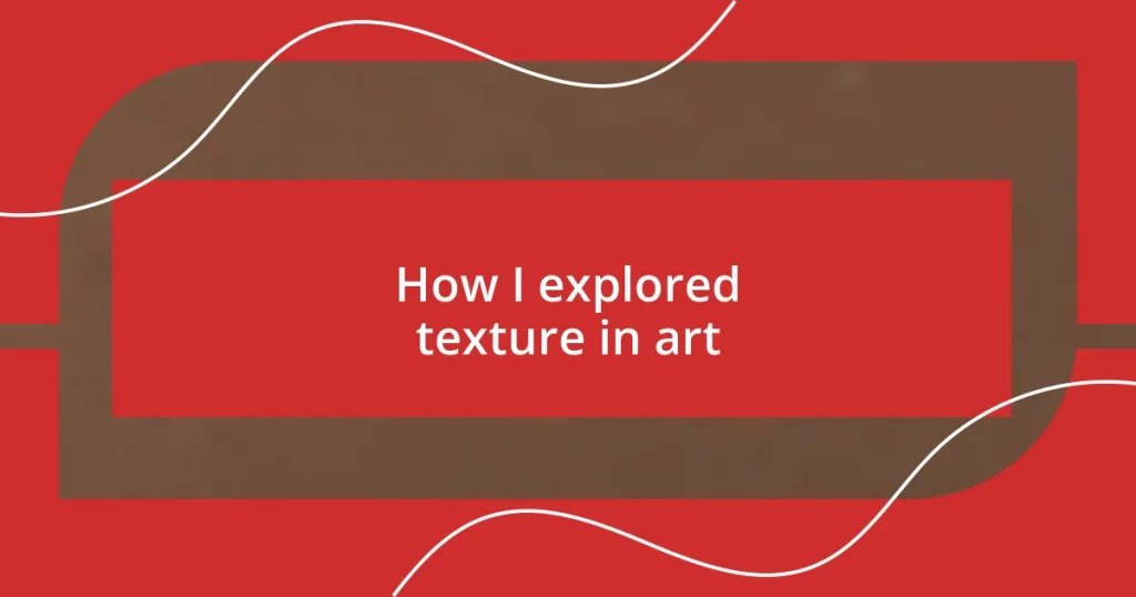 How I explored texture in art