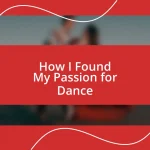 How I Found My Passion for Dance