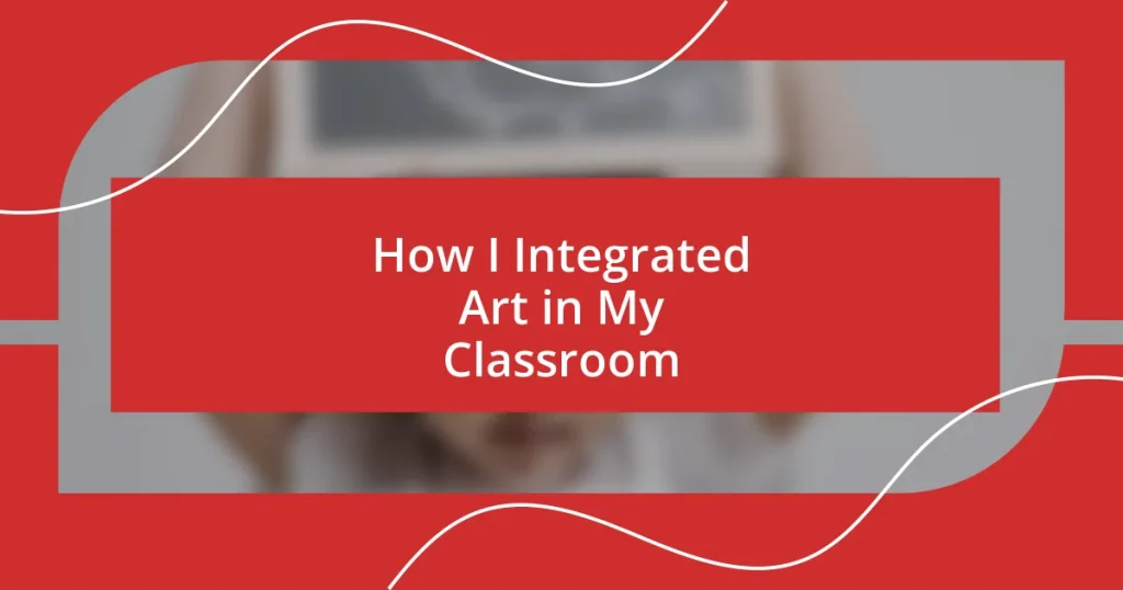 How I Integrated Art in My Classroom