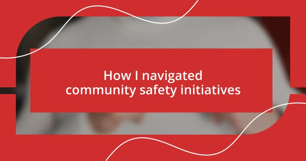 How I navigated community safety initiatives