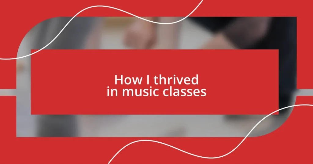 How I thrived in music classes