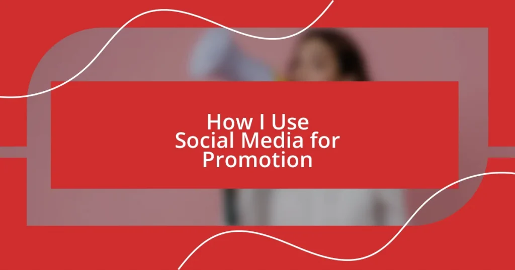 How I Use Social Media for Promotion