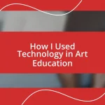 How I Used Technology in Art Education