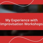 My Experience with Improvisation Workshops