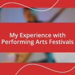 My Experience with Performing Arts Festivals