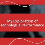 My Exploration of Monologue Performance