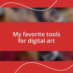 My favorite tools for digital art