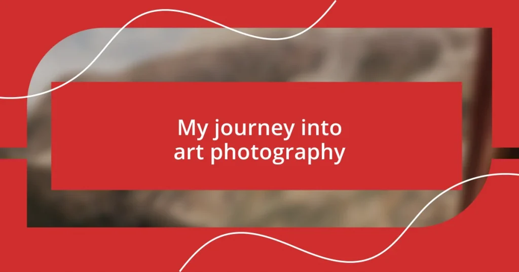 My journey into art photography