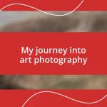 My journey into art photography