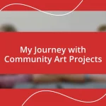 My Journey with Community Art Projects