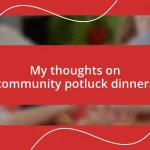 My thoughts on community potluck dinners