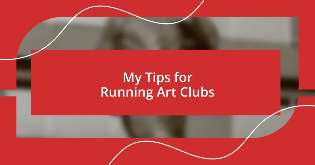 My Tips for Running Art Clubs