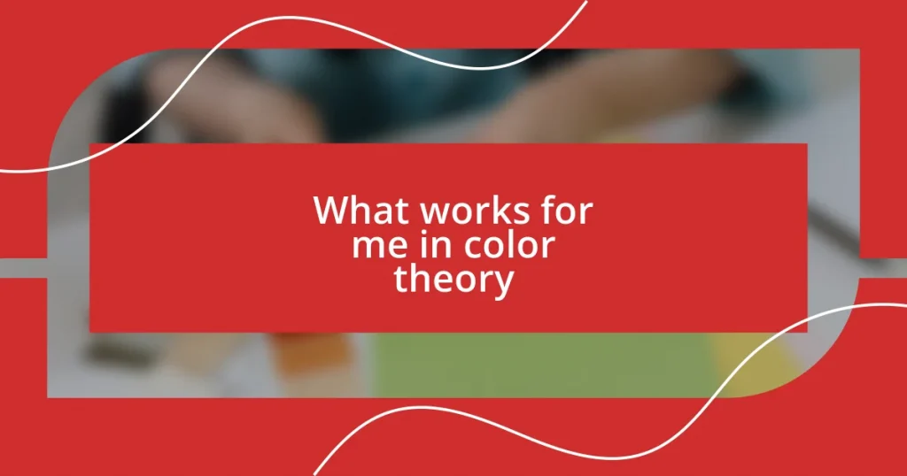 What works for me in color theory