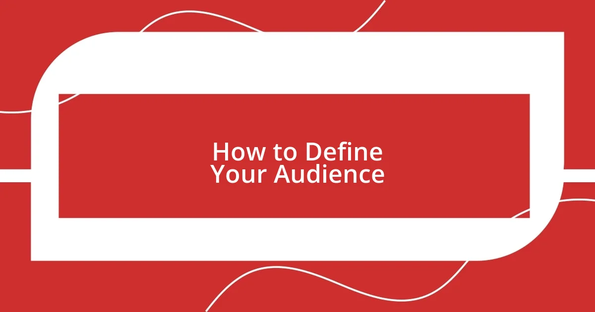 How to Define Your Audience