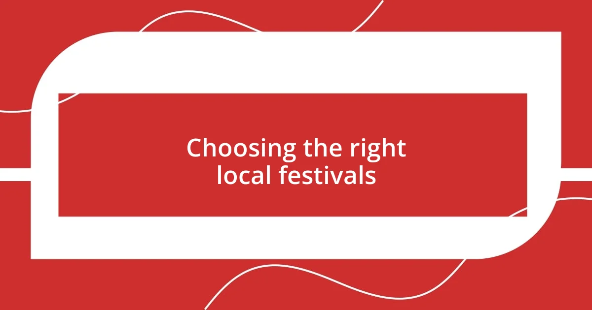 Choosing the right local festivals