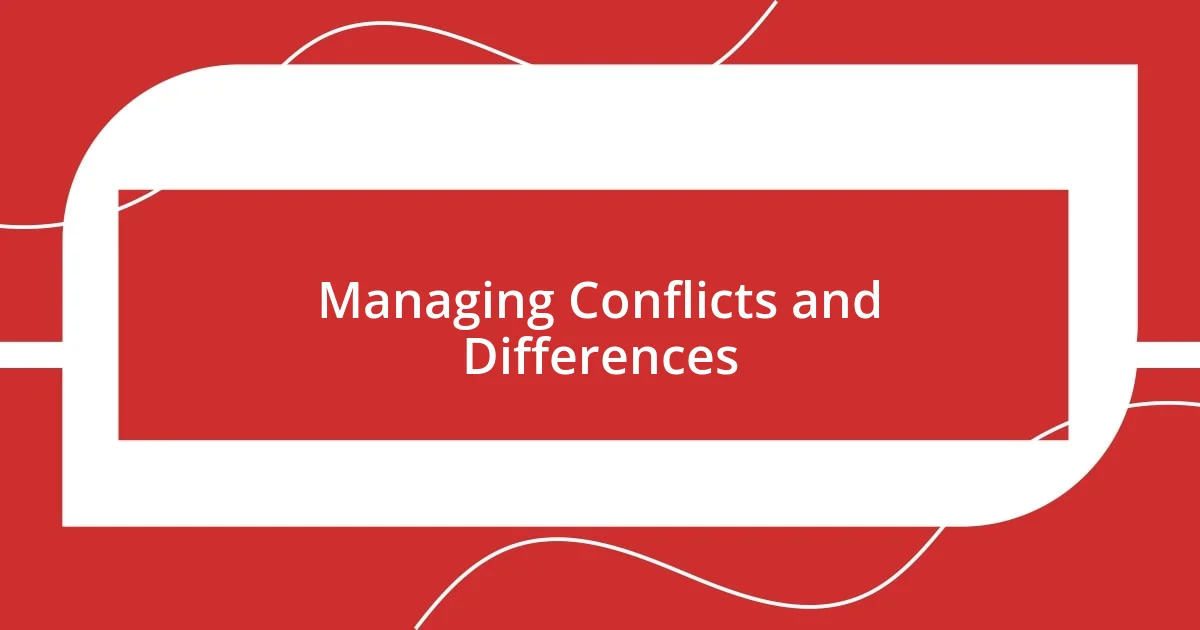 Managing Conflicts and Differences